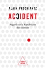 Accident : Regard sur la Republique des sciences - eBook