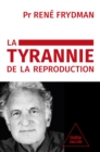 La Tyrannie de la reproduction - eBook