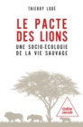 Le Pacte des lions : Une socioecologie de la vie sauvage - eBook