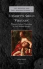 Elisabetta Sirani 'Virtuosa' : Women's Cultural Production in Early Modern Bologna - Book