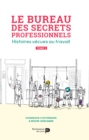 Le bureau des secrets professionnels - Tome 1 : Histoires vecues au travail - eBook