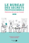 Le bureau des secrets professionnels - Tome 2 : Histoires vecues au travail - eBook