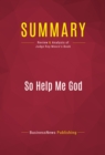 Summary: So Help Me God : Review and Analysis of Judge Roy Moore's Book - eBook