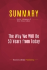 Summary: The Way We Will Be 50 Years from Today : Review and Analysis of Mike Wallace's Book - eBook