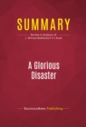 Summary: A Glorious Disaster : Review and Analysis of J. William Middendorf II's Book - eBook
