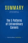 Summary: The 5 Patterns of Extraordinary Careers - eBook