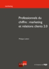 Professionnels du chiffre : marketing et relations clients 2.0 - eBook
