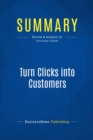 Summary: Turn Clicks into Customers - eBook