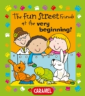 The Fun Street Friends at the Very Beginning! : Kids Books - eBook