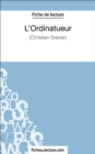 L'Ordinatueur de Christian Grenier (Fiche de lecture) : Analyse complete de l'oeuvre - eBook