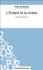 L'Enfant et la riviere de Henri Bosco (Fiche de lecture) : Analyse complete de l'oeuvre - eBook