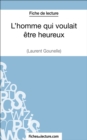 L'homme qui voulait etre heureux de Laurent Gounelle (Fiche de lecture) : Analyse complete de l'oeuvre - eBook