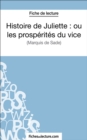 Histoire de Juliette : ou les prosperites du vice : Analyse complete de l'oeuvre - eBook
