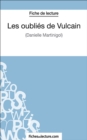 Les oublies de Vulcain : Analyse complete de l'oeuvre - eBook