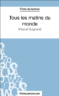 Tous les matins du monde : Analyse complete de l'oeuvre - eBook