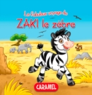 Zaki le zebre : Une histoire du soir pour tout petits et lecteurs en herbe - eBook