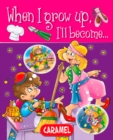 When I grow up, I'll become... : Picture book for early readers - eBook