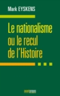 Le nationalisme ou le recul de l'Histoire - eBook