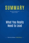 Summary: What You Really Need to Lead - eBook
