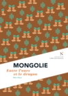 Mongolie : Entre l'ours et le dragon - eBook