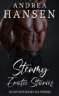 Steamy Erotic Stories - Filthy Hot Short Sex Stories - eBook