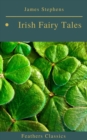 Irish Fairy Tales (Feathers Classics) - eBook