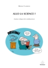 Allo la science ? - Analyse critique de la medascience - eBook