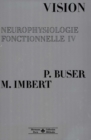 Neurophysiologie fonctionnelle. Tome IV : Vision - eBook