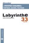 Labyrinthe n(deg)33 : « Patate chaudes ». Poetique, savoirs, politique - eBook