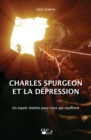 Charles Spurgeon et la depression : Un espoir realiste pour ceux qui souffrent - eBook