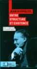 Jean Hyppolite, entre structure et existence - eBook