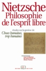 Nietzsche. Philosophie de l'esprit libre - eBook