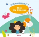 What Happens Next?: Ines the Princess - Book