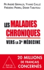 Les Maladies chroniques : Vers la troisieme medecine - eBook