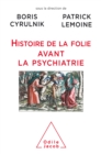 Histoire de la folie avant la psychiatrie - eBook