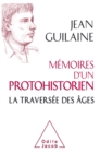 Memoires d'un protohistorien : La traversee des ages - eBook