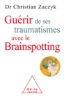 Guerir de ses traumatismes avec le Brainspotting - eBook