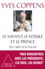 Le Savant, le Fossile et le Prince : Du labo aux palais - eBook