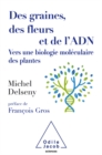 Des graines, des fleurs et de l'ADN : Vers une biologie moleculaire des plantes - eBook