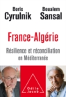 France-Algerie : Resilience et reconciliation en Mediterranee - eBook