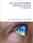 Le Glaucome : Prevenir, depister et traiter - eBook