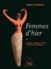 Femmes d'hier : Images, mythes et realites du feminin neolithique - eBook