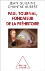 Paul Tournal, fondateur de la prehistoire - eBook