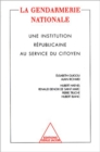 La Gendarmerie nationale : Une institution republicaine au service du citoyen - eBook