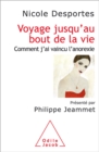 Voyage jusqu'au bout de la vie : Comment j'ai vaincu l'anorexie - eBook