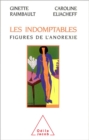 Les Indomptables : Figures de l'anorexie - eBook