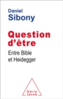 Question d'etre : Entre Bible et Heidegger - eBook