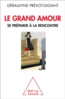 Le Grand Amour : Se preparer a la rencontre - eBook