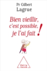 Bien vieillir, c'est possible, je l'ai fait - eBook