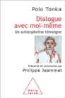 Dialogue avec moi-meme : Un schizophrene temoigne - eBook